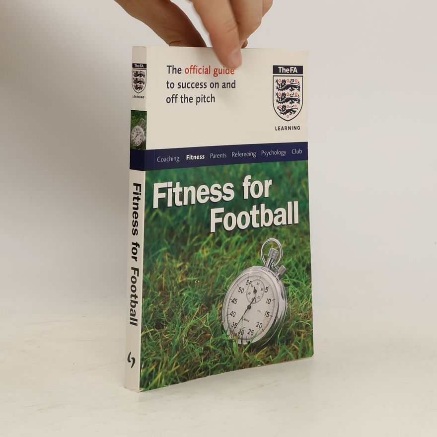 Richard Hawkins The Official FA Guide to Fitness for Football