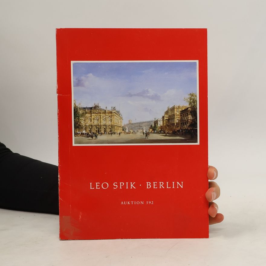 Kolektiv autorů Leo Spik. Berlin. Auktion 592