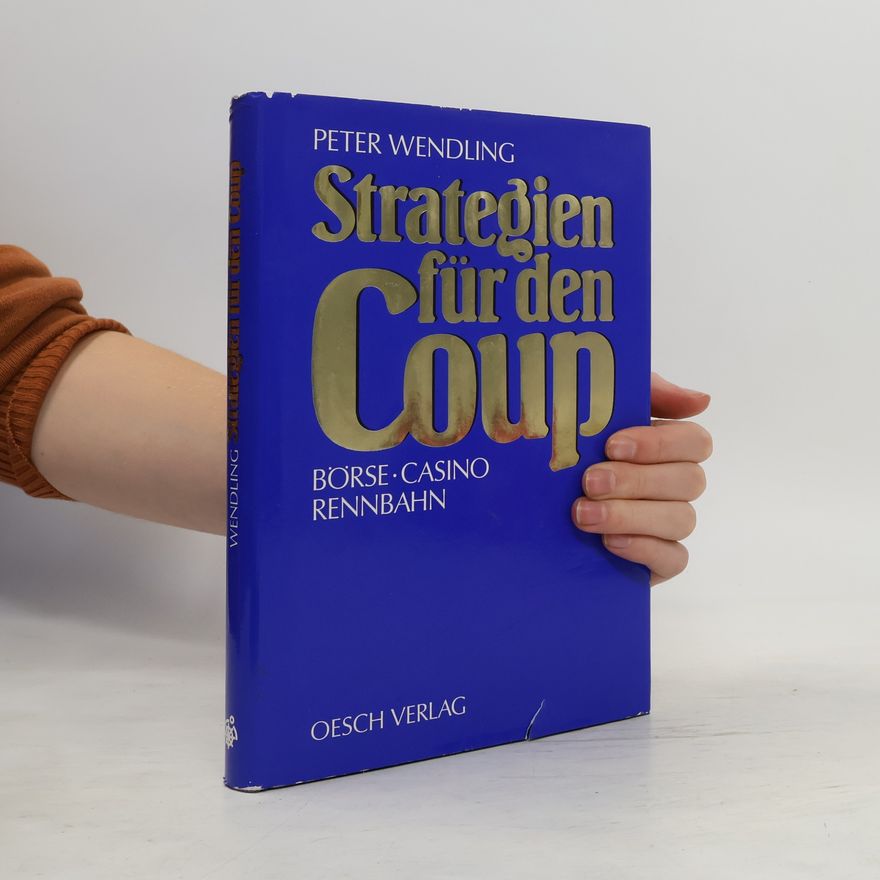 Peter Wendling Strategien für den Coup