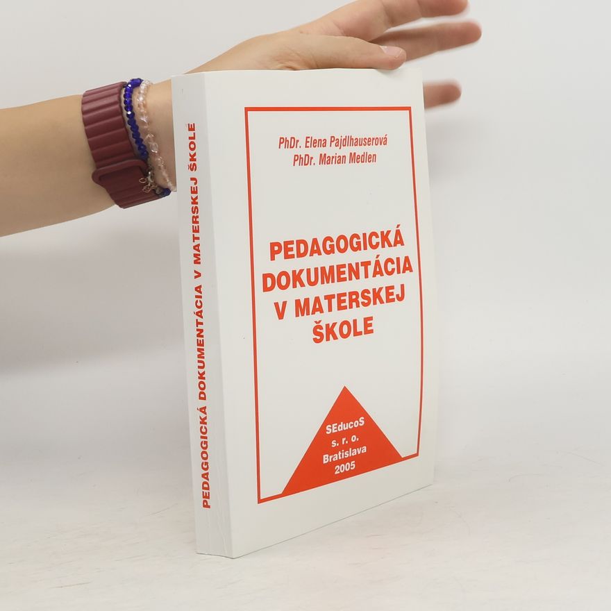 Elena Pajdlhauserová Pedagogická dokumentácia v materských školách