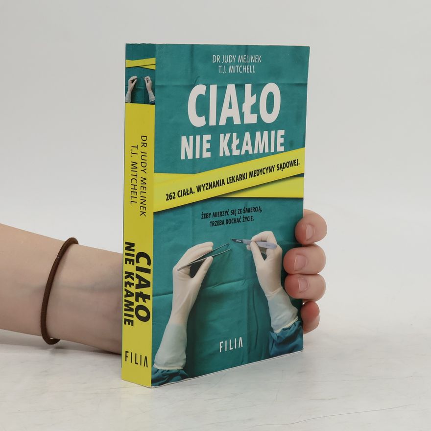 Dr Judy Melinek Ciało nie kłamie wyd. kieszonkowe