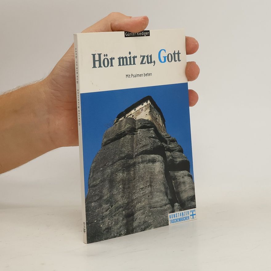 Günter Riediger Hör mir zu, Gott!