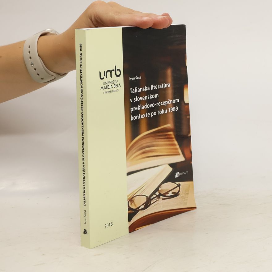 Ivan Šuša Talianska literatúra v slovenskom prekladovo-recepčnom kontexte po roku 1989