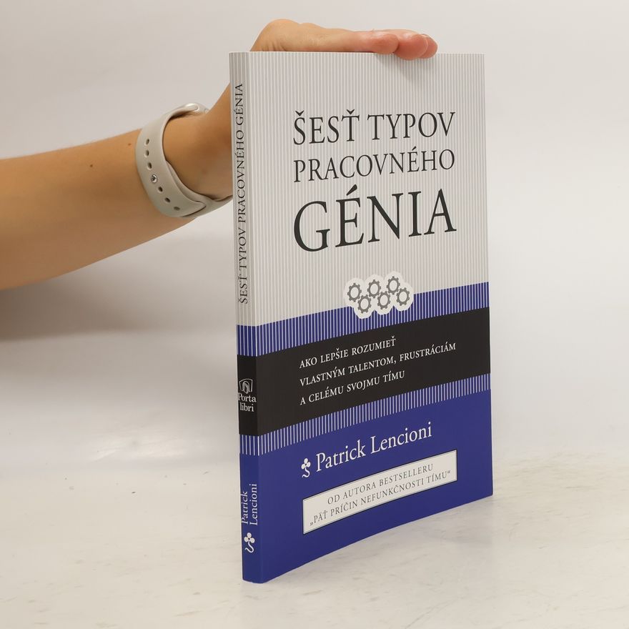 Patrick Lencioni Šesť typov pracovného génia