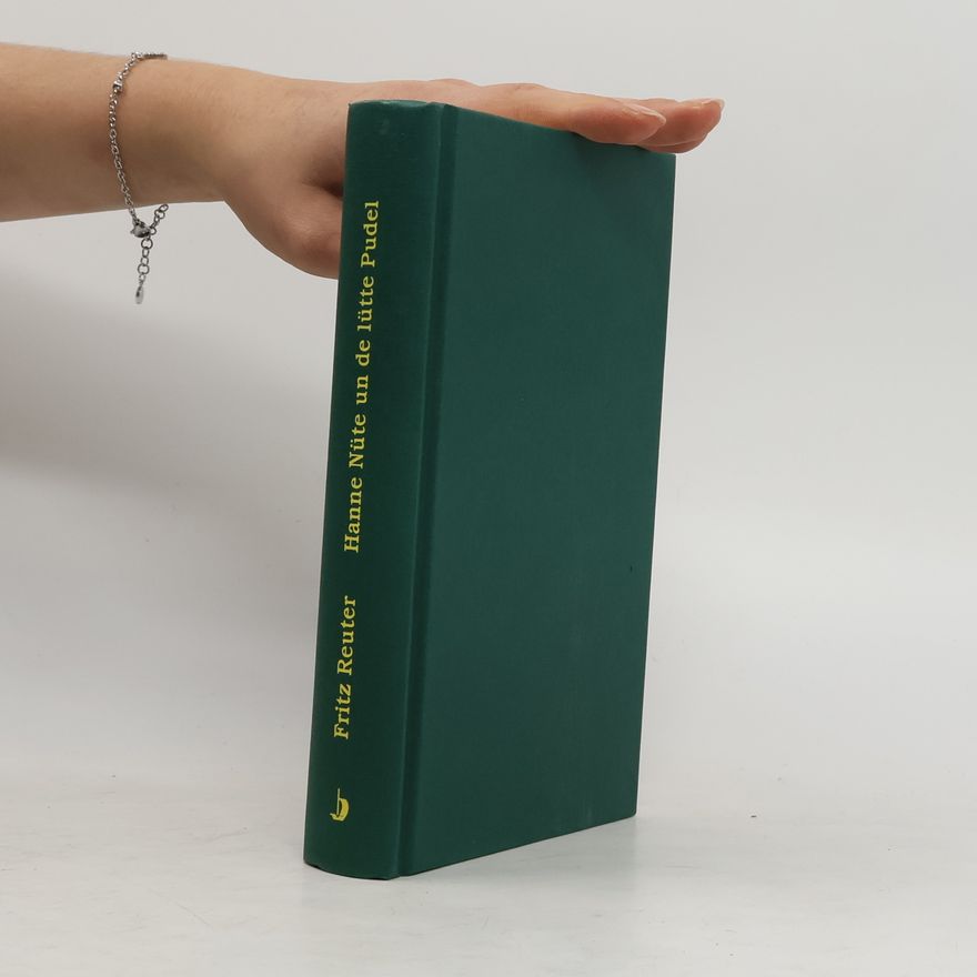 Fritz Reuter Hanne Nüte un de lütte Pudel. 'Ne Vagel- un Minschengeschicht'.