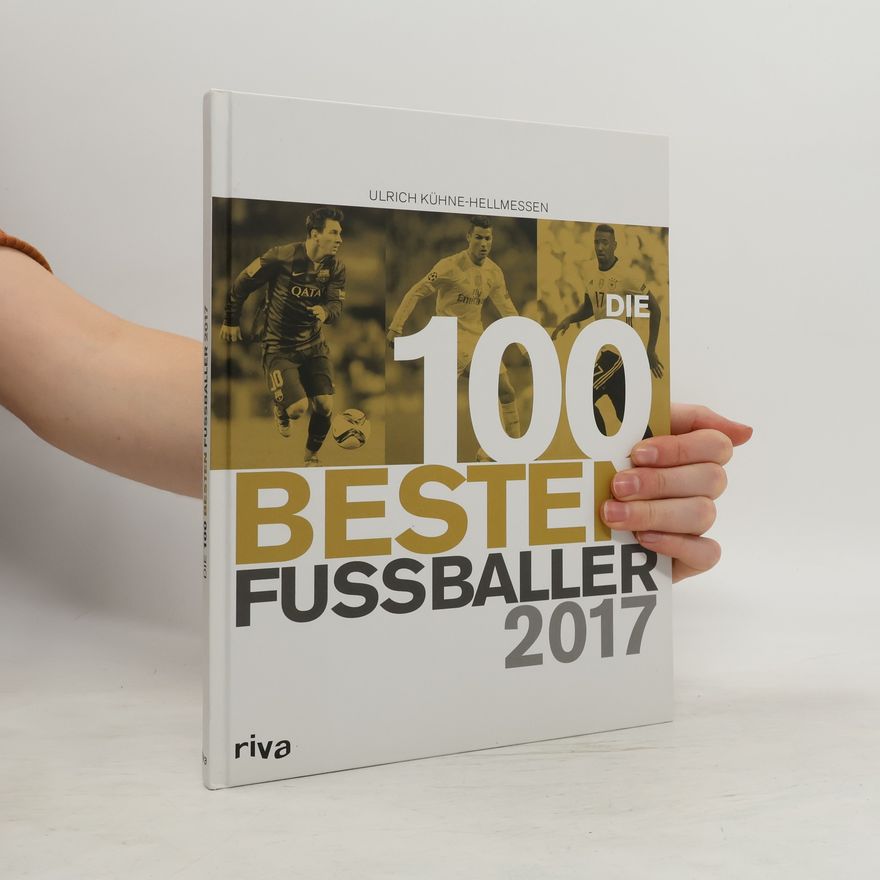 Ulrich Kühne-Hellmessen Die 100 besten Fußballer 2017
