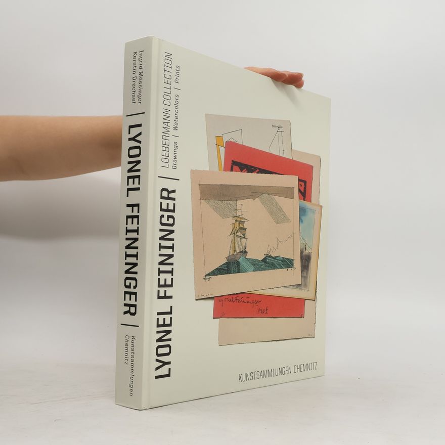 Kolektiv autorů Lyonel Feininger : Loebermann collection