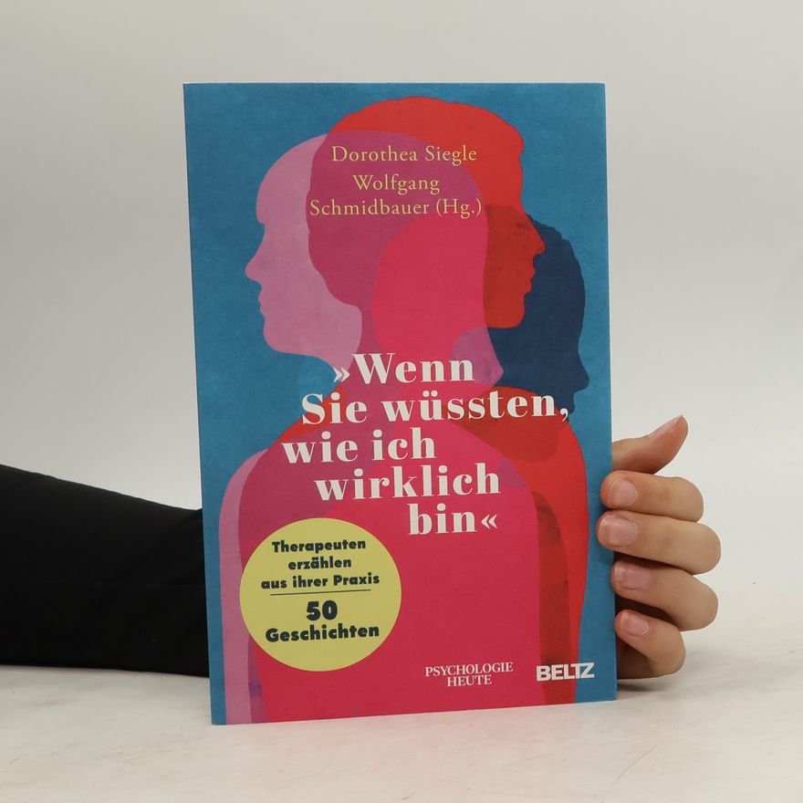 Dr. Wolfgang Schmidbauer "Wenn Sie wüssten, wie ich wirklich bin"
