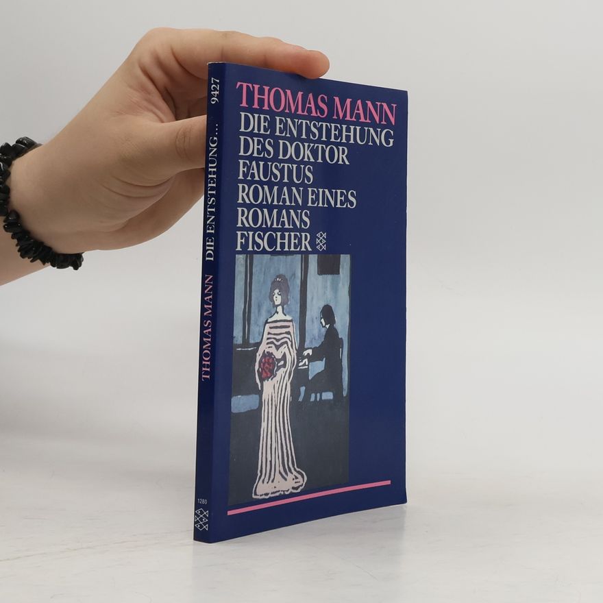 Thomas Mann Die Entstehung des Doktor Faustus