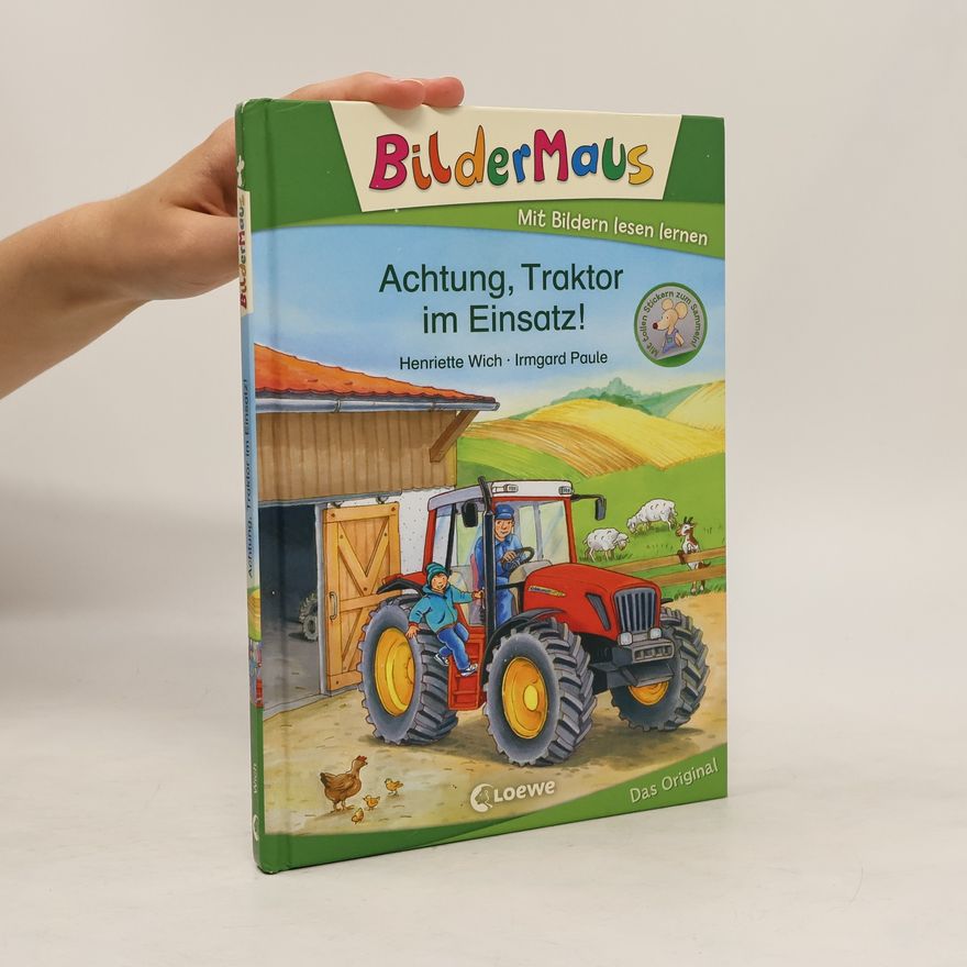 Henriette Wich Bildermaus - Achtung, Traktor im Einsatz!