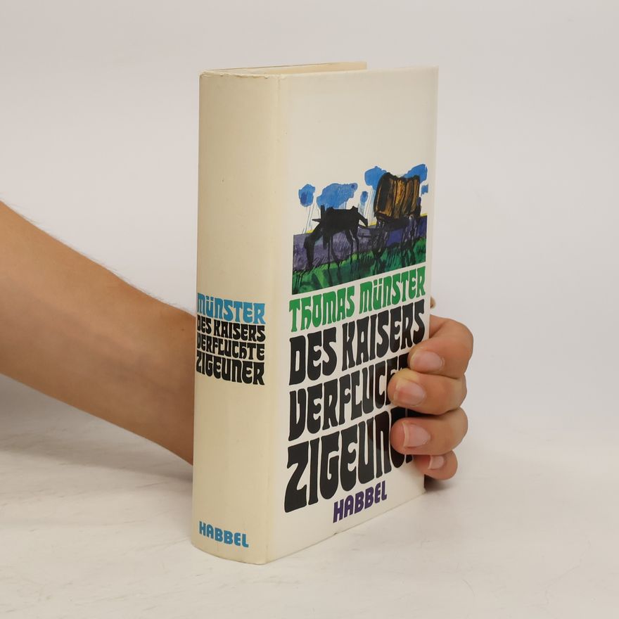 Thomas Münster Des Kaisers verfluchte Zigeuner