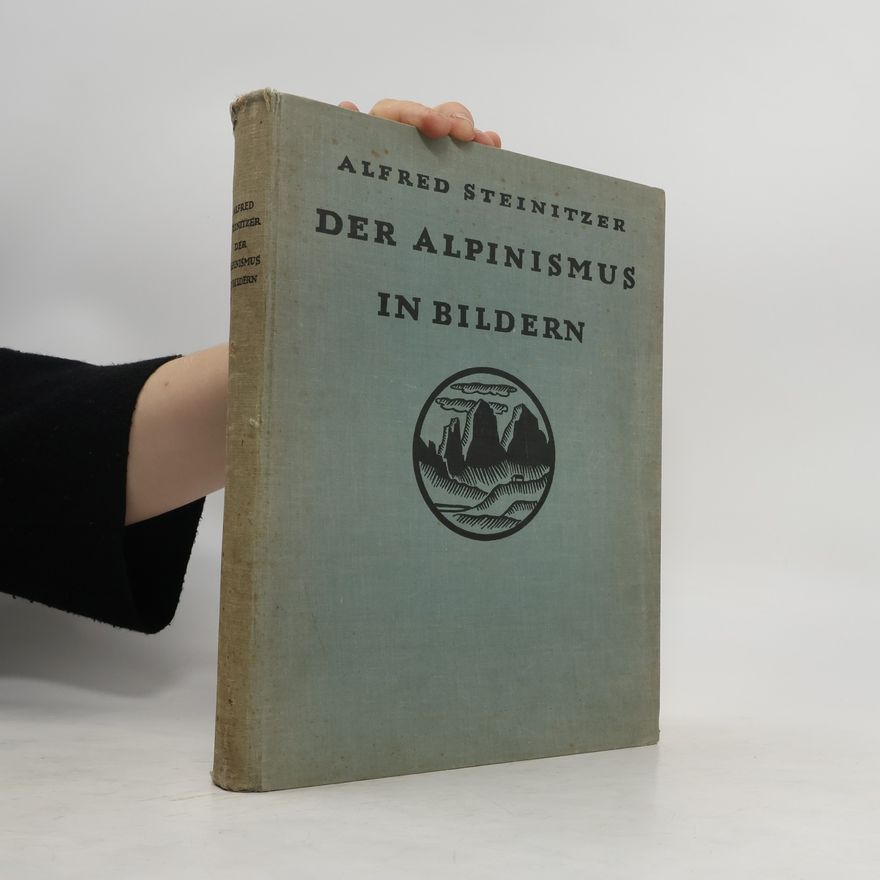 Alfred Steinitzer Der Alpinismus in Bildern
