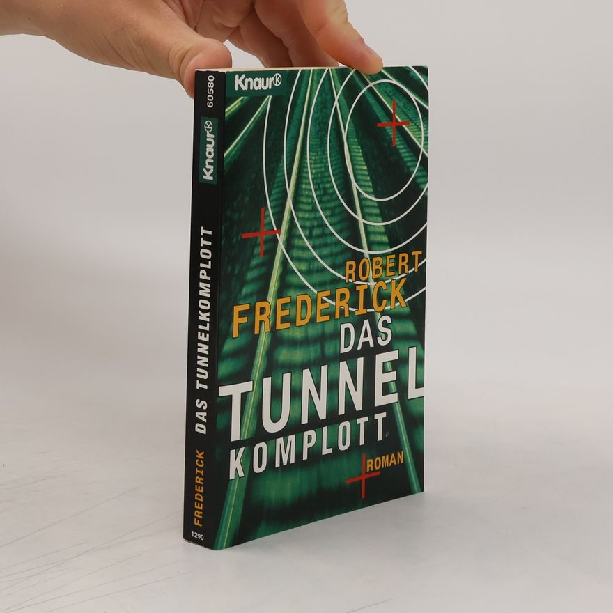 Robert Frederick Das Tunnelkomplott