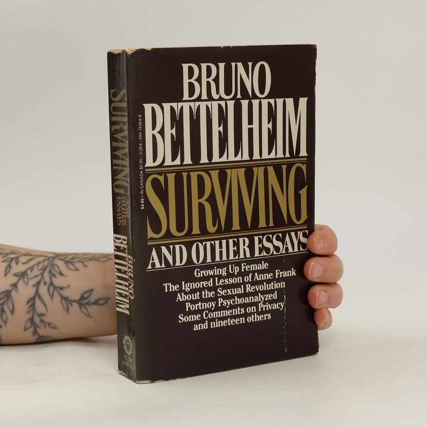 Bruno Bettelheim Surviving and Other Essays