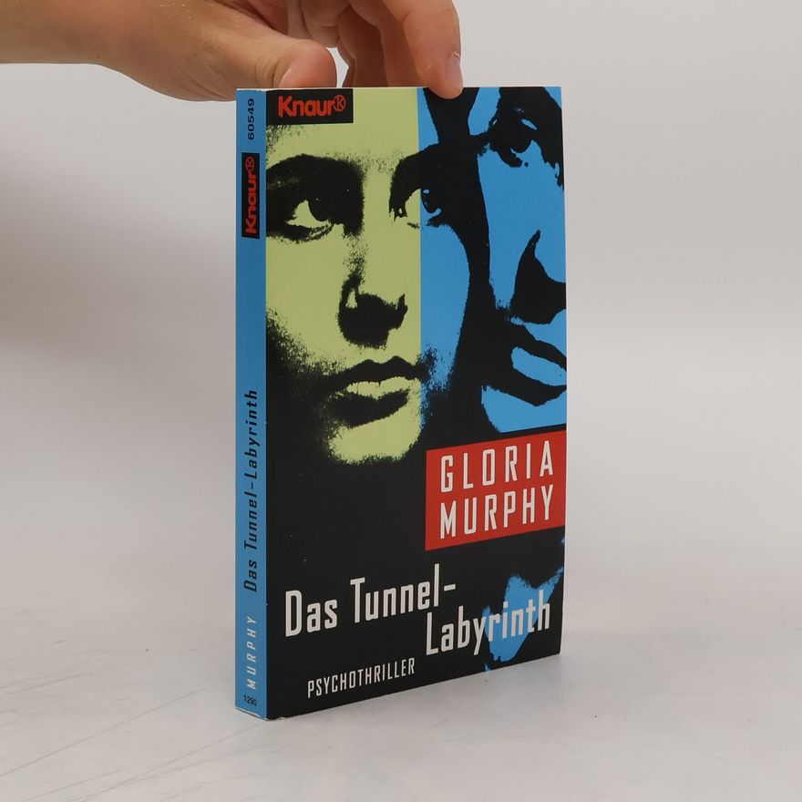 Gloria Murphy Das Tunnel-Labyrinth. Psychothriller
