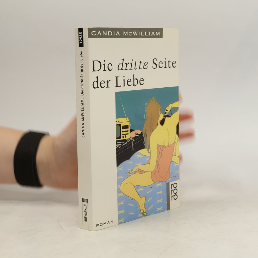 Candia McWilliam Die dritte Seite der Liebe