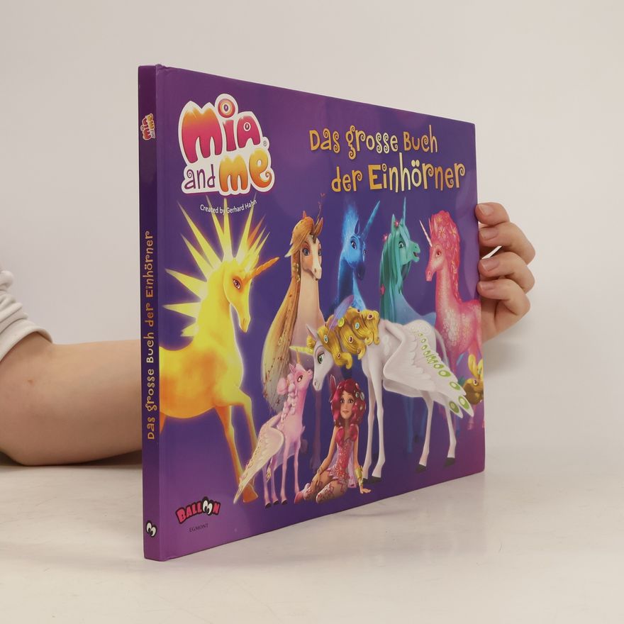 Isabella Mohn Mia and me - Das große Buch der Einhörner