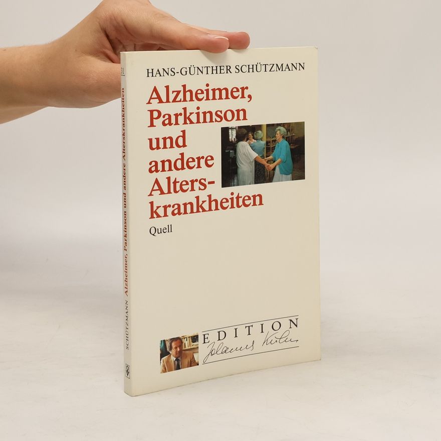 Hans-Günther Schützmann Alzheimer, Parkinson und andere Alterskrankheiten