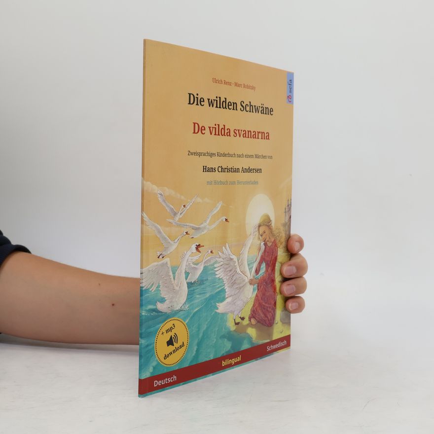 Hans Christian Andersen Die wilden Schwäne - de vilda svanarna (Deutsch - Schwedisch). Nach einem Märchen von Hans Christian Andersen