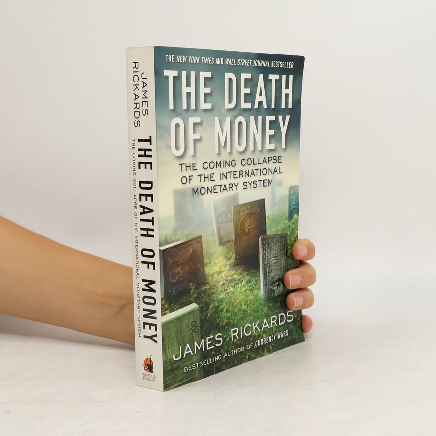 James G. Rickards The Death of Money