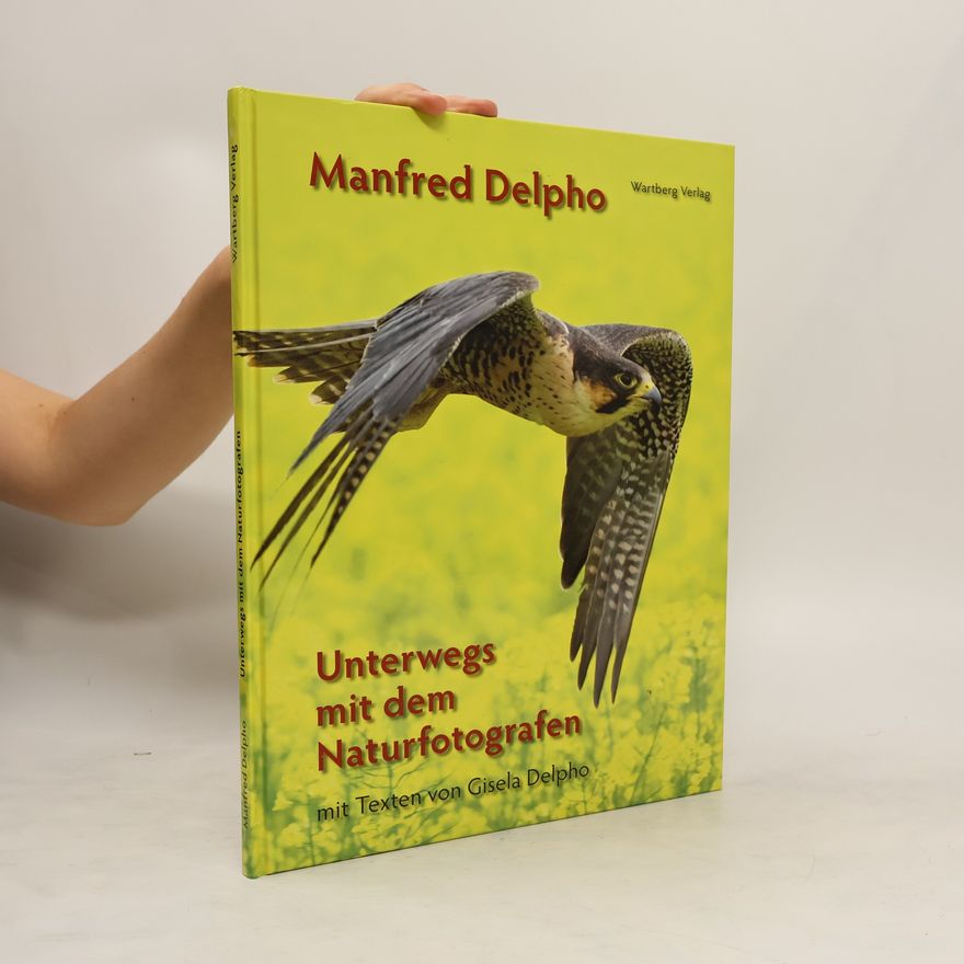 Manfred Delpho Unterwegs mit dem Naturfotografen