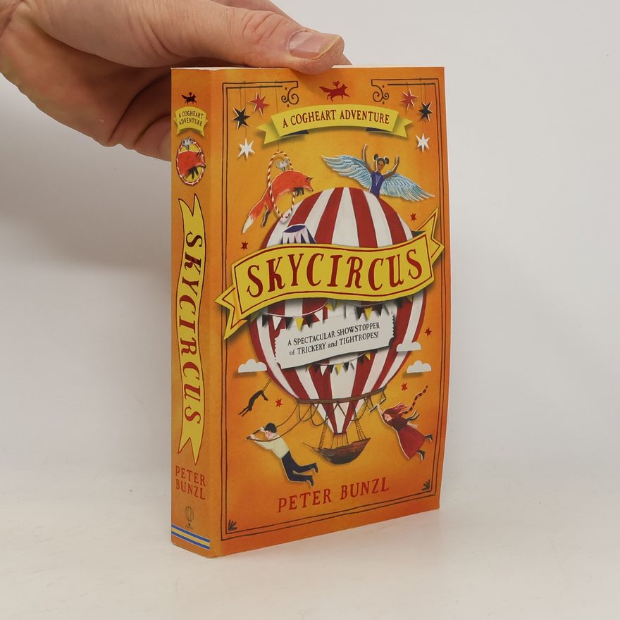 Peter Bunzl The Cogheart Adventures - 3: Skycircus