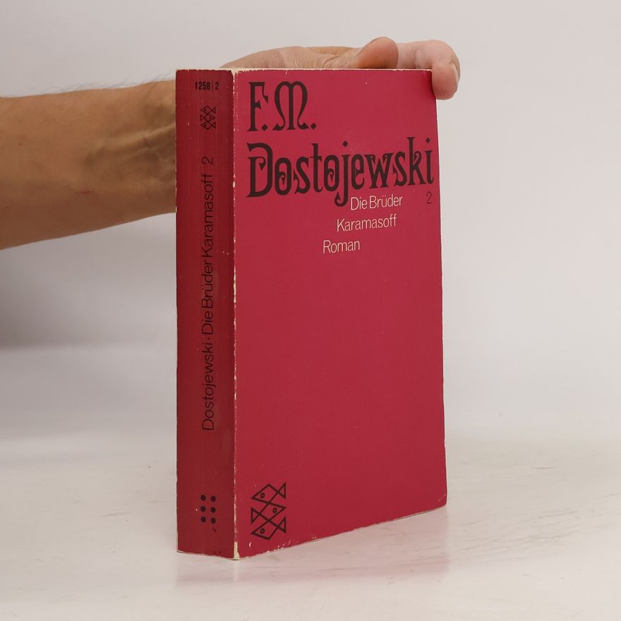 Fjodor Michailowitsch Dostojewski Die Brüder Karamasoff