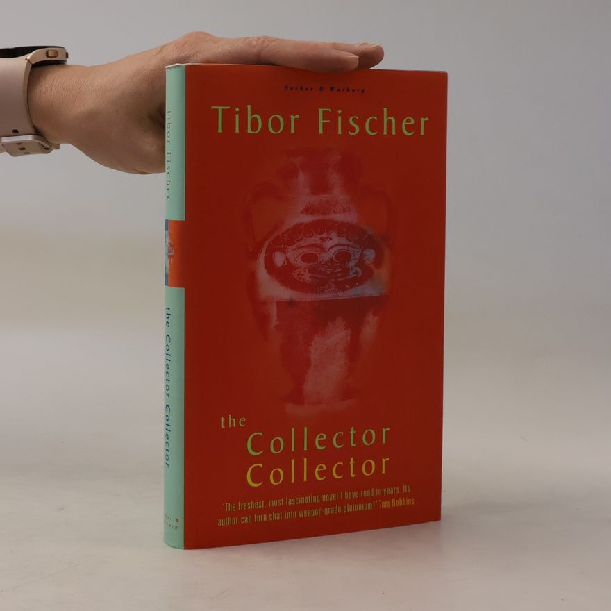 Tibor Fischer The Collector Collector