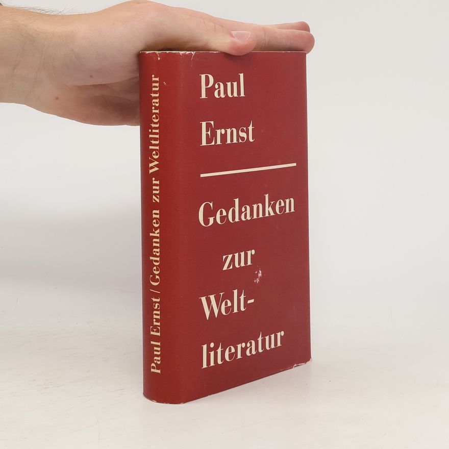 Paul Ernst Gedanken zur Weltliteratur
