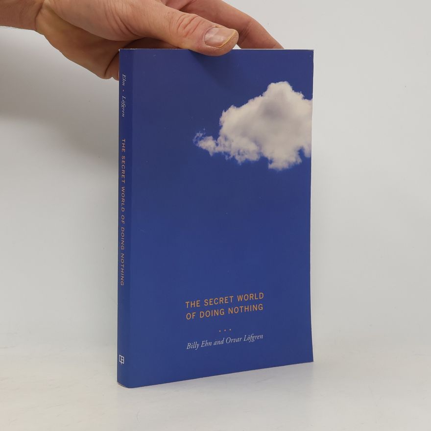 Richard Wilk The Secret World of Doing Nothing