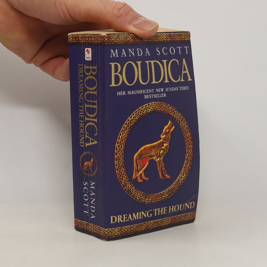 Manda Scott Boudica: Dreaming The Hound