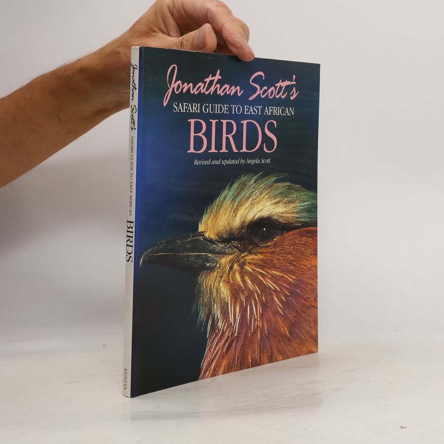 Angela Scott Jonathan Scott's Safari Guide To East African Birds