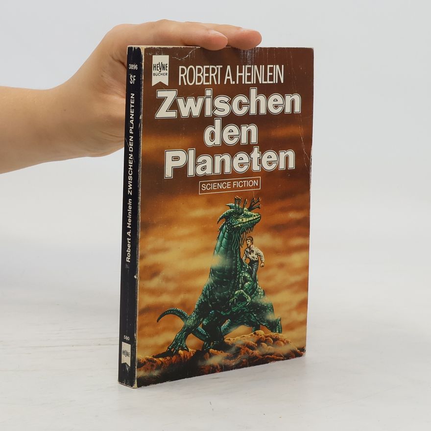 Robert A. Heinlein Zwischen den Planeten