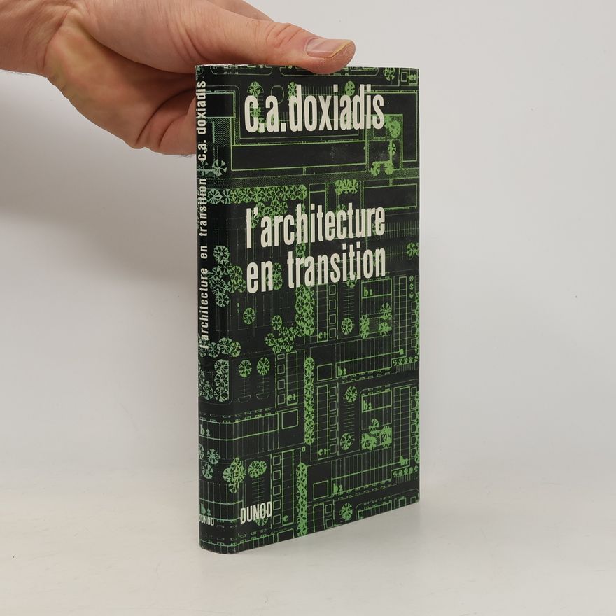 Constantinos Apostolou Doxiadis L'architecture en transition
