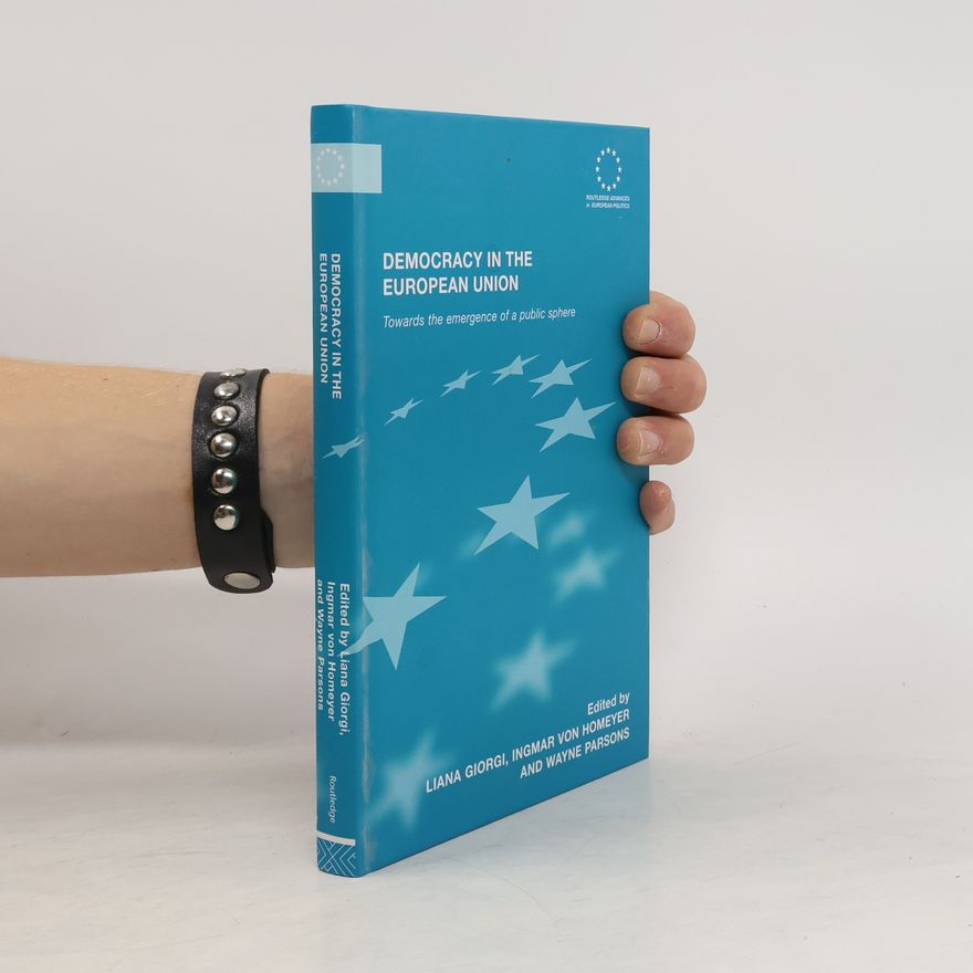 Liana Giorgi Routledge Advances in European Politics: Democracy in the European Union