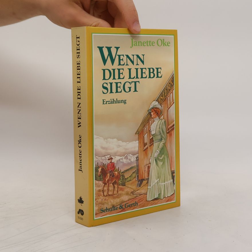 Janette Oke Wenn die Liebe siegt