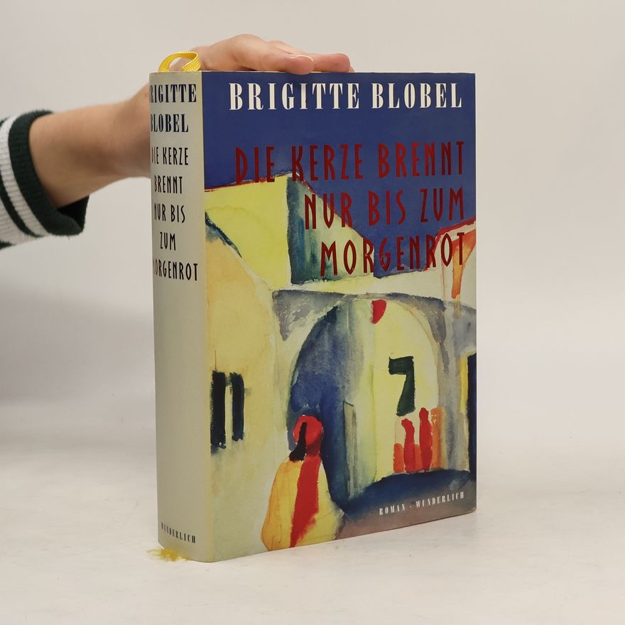 Brigitte Blobel Die Kerze brennt nur bis zum Morgenrot