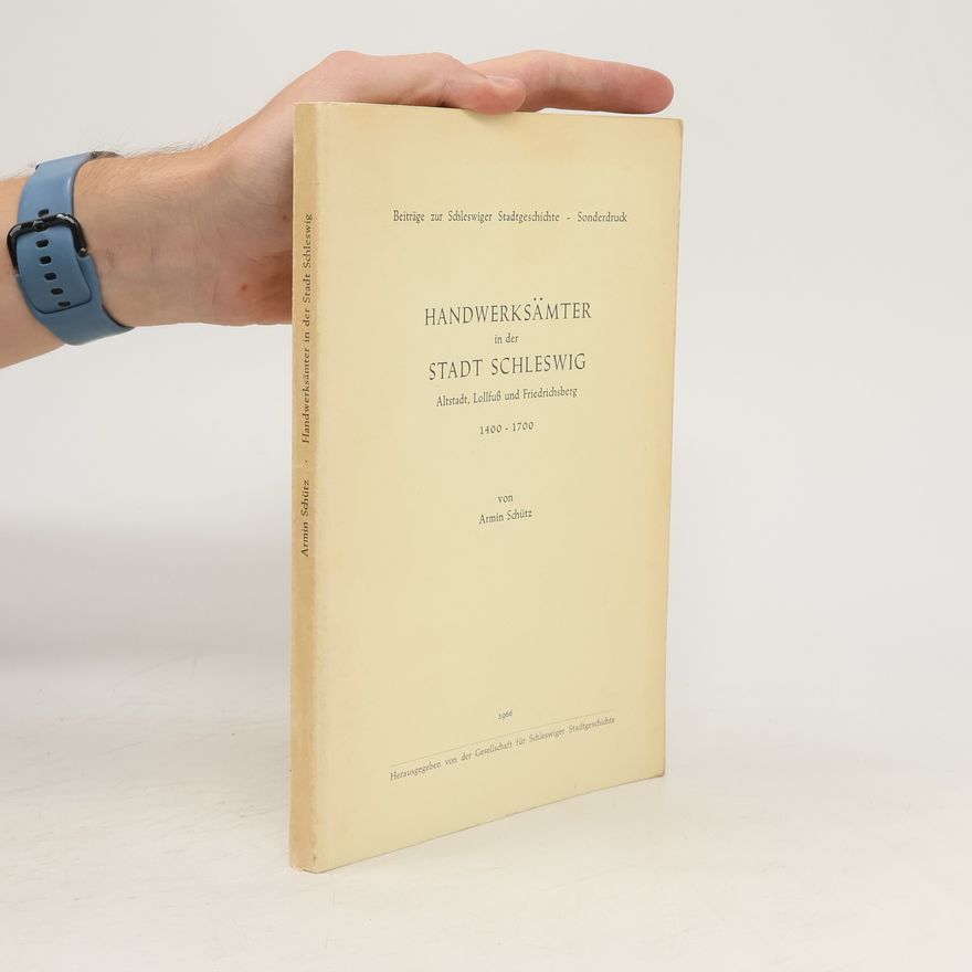 Armin Schütz Handwerksämter in der Stadt Schleswig