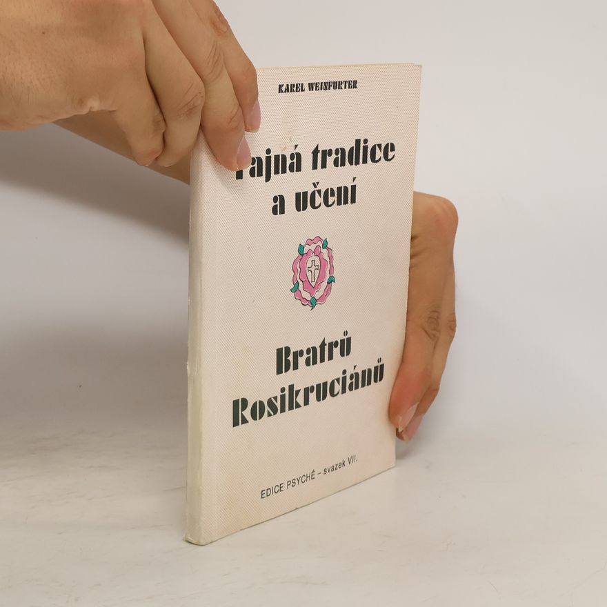 Karel Weinfurter Tajná tradice a učení Bratrů Rosikruciánů