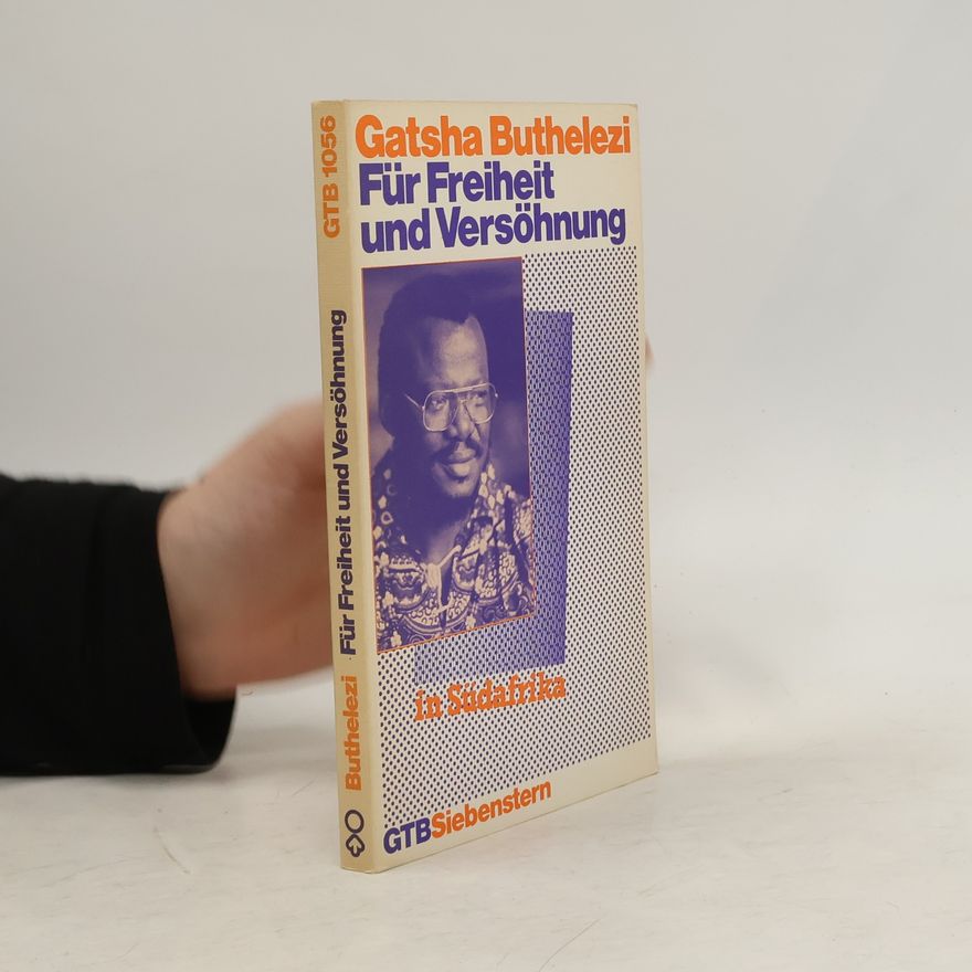 Gatsha Buthelezi Für Freiheit und Versöhnung