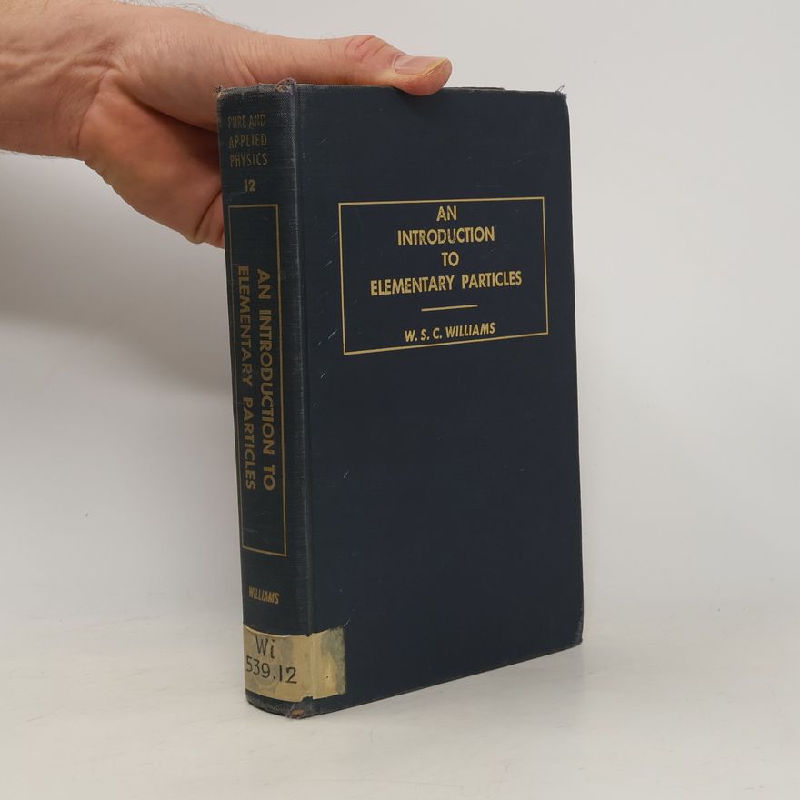 W.S.C. Williams An Introduction to Elementary Particles