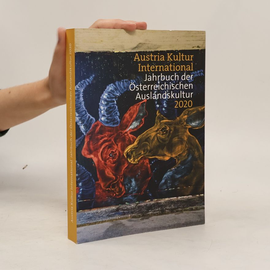 Autorenkollektiv Austria Kultur International : Jahrbuch der Österreichischen Auslandskultur 2020