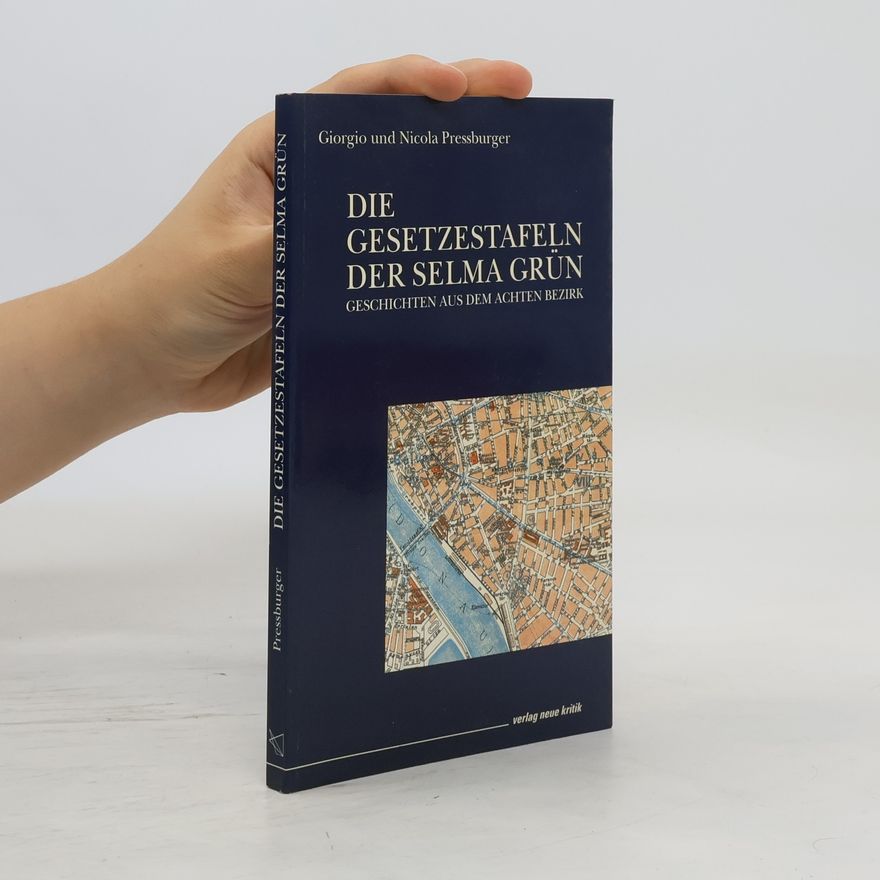 Giorgio und Nicola Pressburger Die Gesetzestafeln der Selma Grün. Geschichten aus dem 8. Bezirk