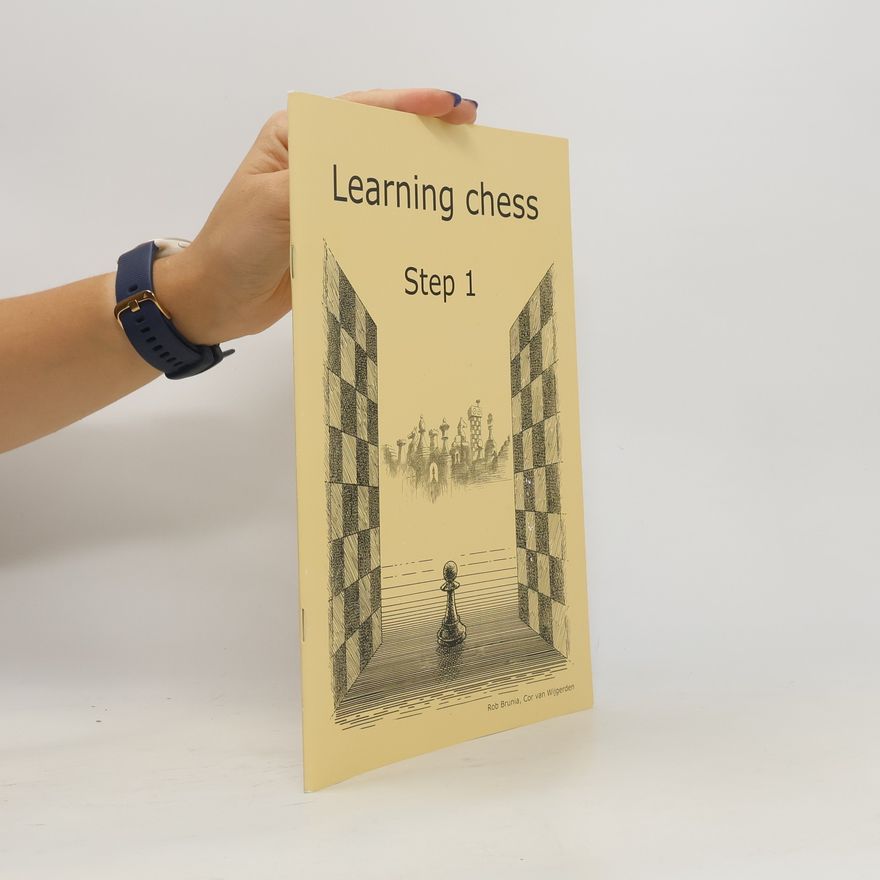 Rob Brunia Learning Chess - Workbook Step 1