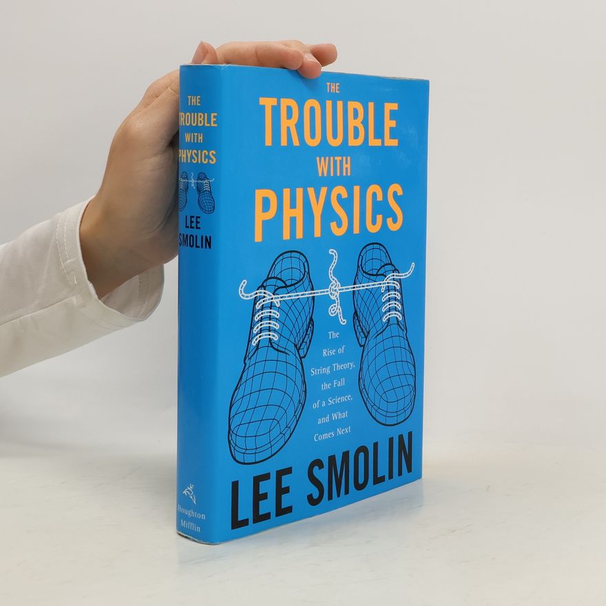 Lee Smolin The Trouble with Physics