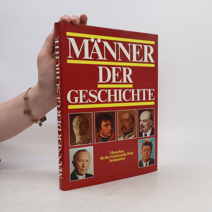 Heidrun Heimann Manner der geschichte: Menschen, die das Schicksal der Welt bestimmten
