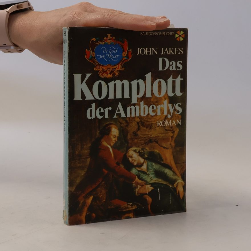 John Jakes Das Komplott der Amberlys