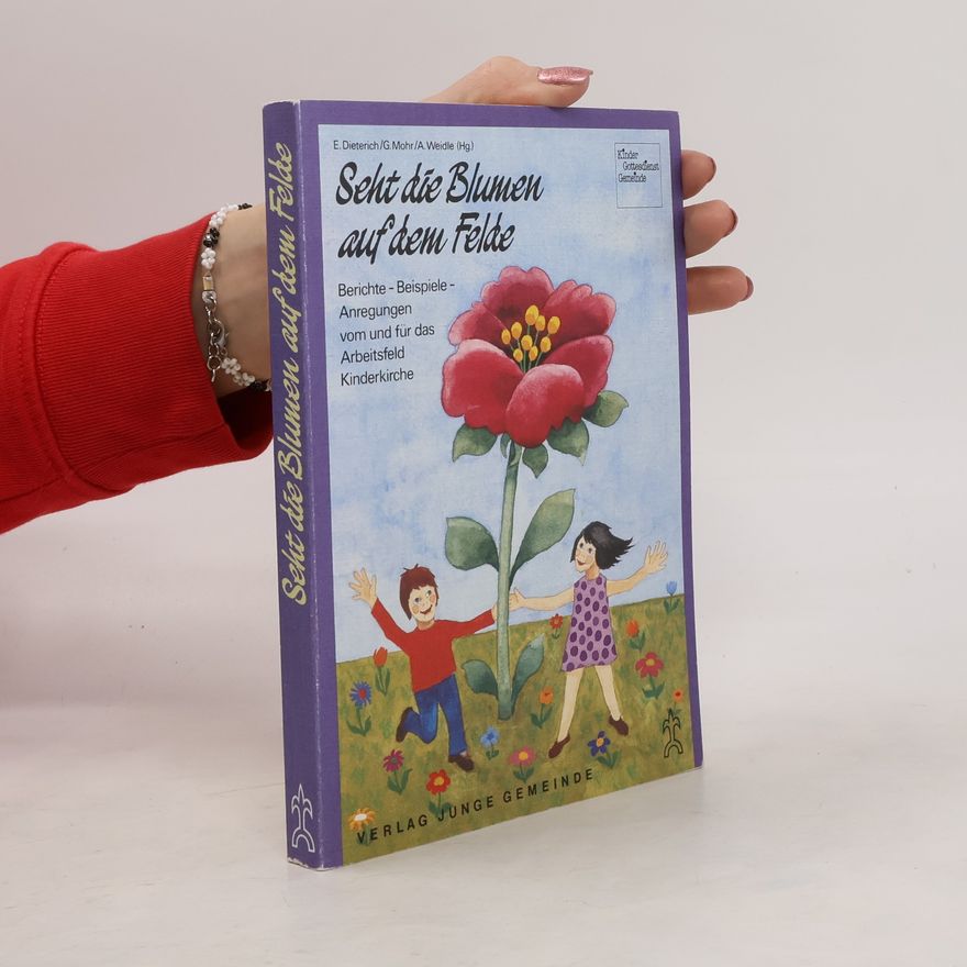 Eberhard Dieterich Seht die Blumen auf dem Felde