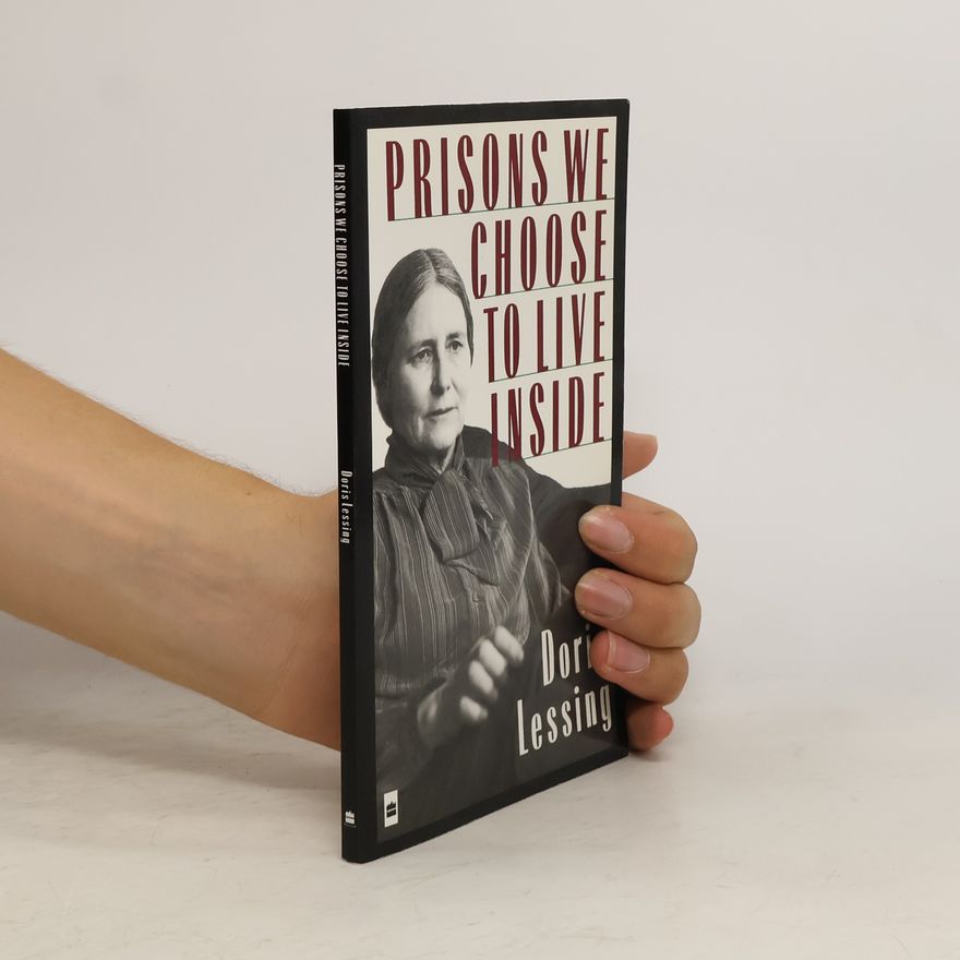 Doris Lessing  Prisons We Choose to Live Inside