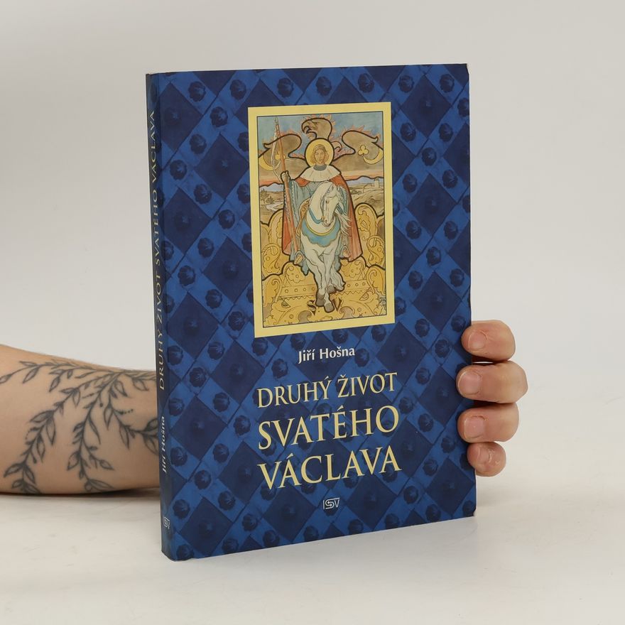 Jiří Hošna Druhý život svatého Václava